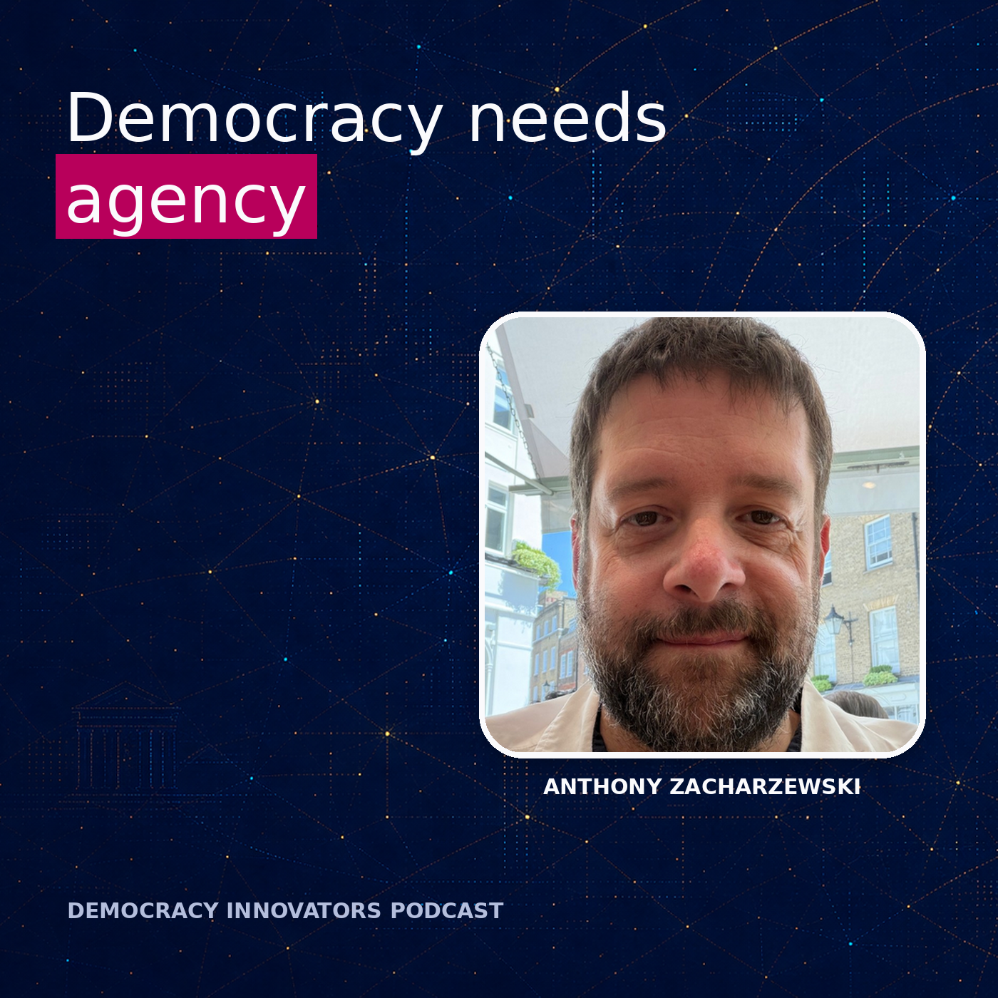 Anthony Zacharzewski on Democratic Infrastructure, Participation, and Power episode artwork
