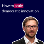 Antoine Vergne from Missions Publiques on scaling deliberative decision-making and random selection
