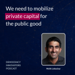 Malik Lakoubay from Dark Matter Labs on financing civic infrastructure and democratic innovation